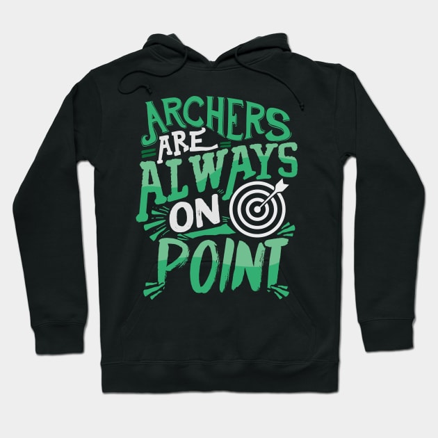 Cute Archers Are Always On Point Funny Archery Pun Hoodie by theperfectpresents